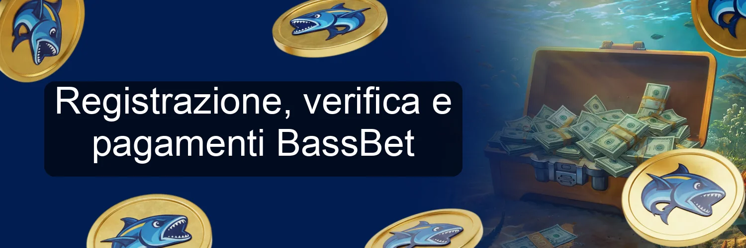 Registrazione, verifica e pagamenti BassBet